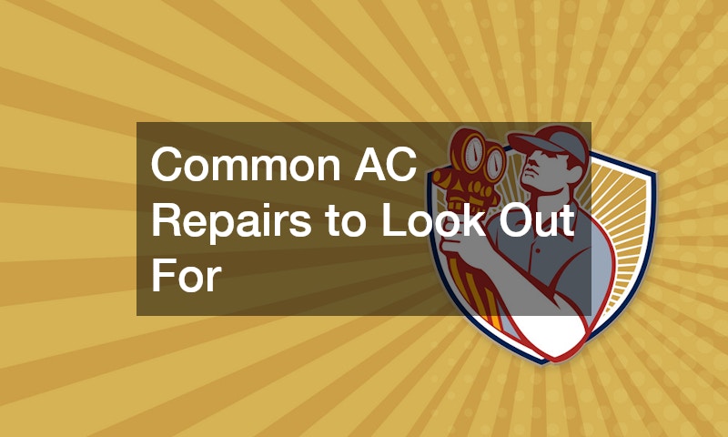 Common AC Repairs to Look Out For