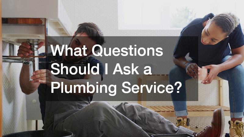 What Questions Should I Ask a Plumbing Service?