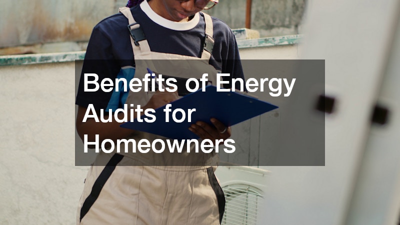 Benefits of Energy Audits for Homeowners
